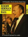Hardcover - Woody Herman - Woodchopper's Ball. Woody Herman. Der König der Bigband-Ära