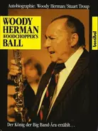 Woody Herman - Woodchopper's Ball. Woody Herman. Der König der Bigband-Ära