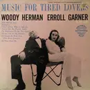 2x7inch Vinyl Single - Woody Herman With Erroll Garner - Music For Tired Lovers