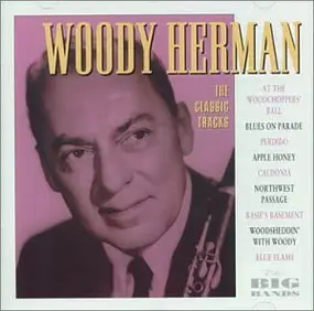 Woody Herman - The Classic Tracks
