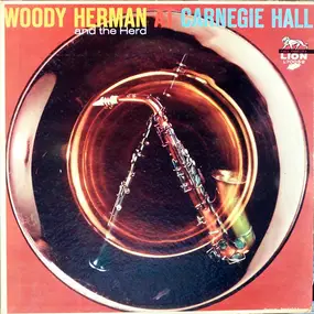 Woody Herman - Woody Herman And The Herd At Carnegie Hall