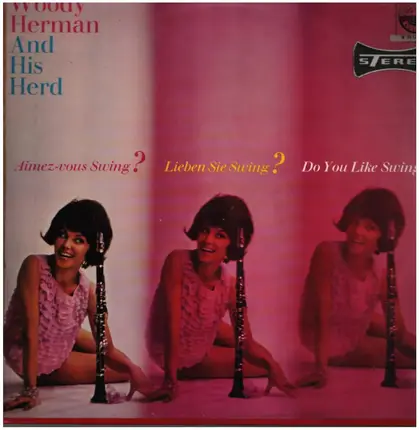 Woody Herman & The Herd - Aimez Vous Swing? Lieben Sie Swing? Do You Like Swing?