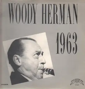 Woody Herman - Woody Herman: 1963