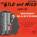 LP - Woody Martens - The Wild And Mild Sides Of Woody Martens
