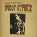 LP - Woody Guthrie - 1940-1946 Original Recordings Made By Woody Guthrie