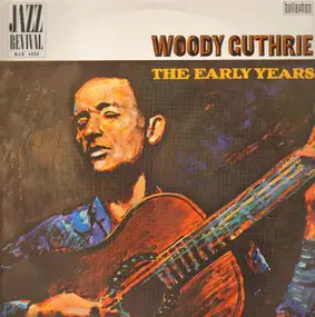 Woody Guthrie - The Early Years