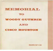 Woody Guthrie, Cisco Houston - Memorial To Woody Guthrie And Cisco Houston