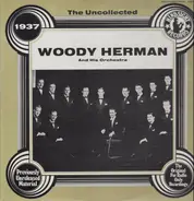 Woody Herman And His Orchestra - The Uncollected - 1937
