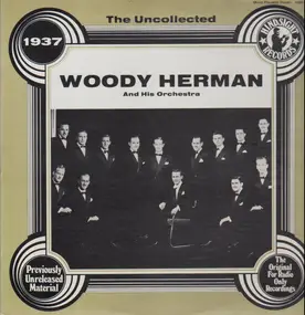 Woody Herman - The Uncollected - 1937