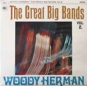 Woody Herman - The Great Big Bands - Vol. 2