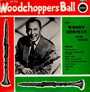 Woody Herman And His Orchestra - At The Woodchoppers Ball