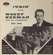 Woody Herman And His Orchestra - Jukin' With - 1937-1942