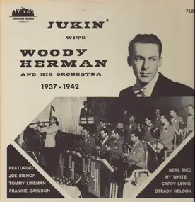 Woody Herman - Jukin' With - 1937-1942