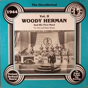 LP - Woody Herman And His First Herd - The Uncollected Woody Herman And His First Herd, 1944 Vol. II, The Old Gold Radio Shows