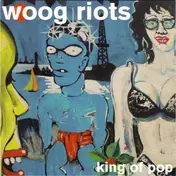 WOOG RIOTS - King Of Pop