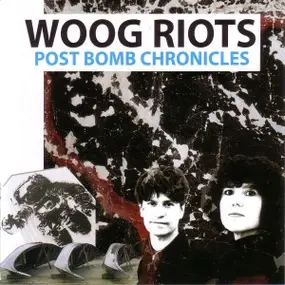 WOOG RIOTS - Post Bomb Chronicles