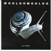 Wooloomooloo - Slither