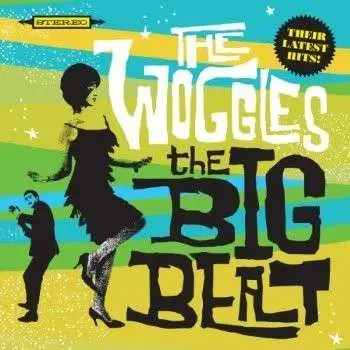 WOGGLES - BIG BEAT