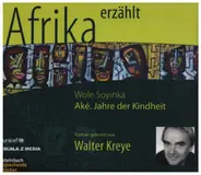 Wole Soyinka, Walter Kreye - Afrika erzählt: Aké. Jahre der Kindheit