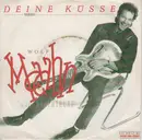 7inch Vinyl Single - Wolf Maahn & Die Deserteure - Deine Küsse