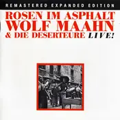 Wolf Maahn & Die Deserteure - Rosen Im Asphalt (Remastered Expanded Edition)