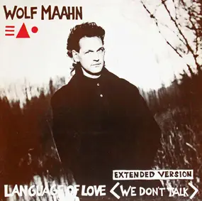 Wolf Maahn - Language Of Love (We Don't Talk)
