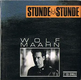 Wolf Maahn - Stunde Um Stunde