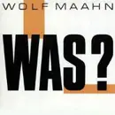 CD - Wolf Maahn - Was?