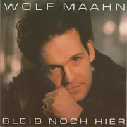 7inch Vinyl Single - Wolf Maahn - Bleib Noch Hier