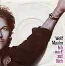 7inch Vinyl Single - Wolf Maahn - Ich Wart' Auf Dich