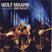 Double CD - Wolf Maahn - (Un)plugged Direkt Ins Blut 2