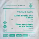 7inch Vinyl Single - Wolf Martis - Liebe Brennt Wie Feuer - Promo