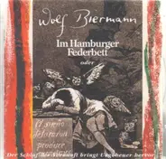 Wolf Biermann ‎ - Im Hamburger Federbett (Oder Der Schlaf Der Vernunft Bringt Ungeheuer Hervor)