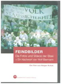 Wolf Biermann - Feindbilde: Die Fotos und Videos der Stasi + Ein Nachwort von Wolf Biermann