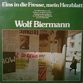 Wolf Biermann - Eins In Die Fresse, Mein Herzblatt