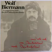 Wolf Biermann - Und Als Ich Von Deutschland Nach Deutschland