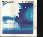 CD - Wolf Znidar - Komm Sei Still