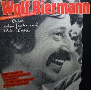 Wolf Biermann - Es Ist Schön Finster Und Schön Licht