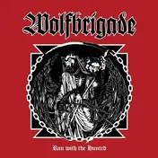 Wolfbrigade - Run The Hunted