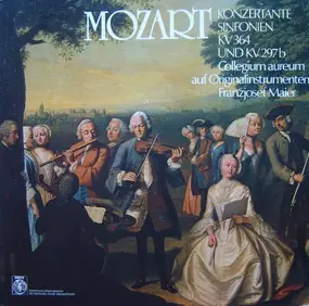 Wolfgang Amadeus Mozart - Konzertante Sinfonien KV 364 Und KV 297b