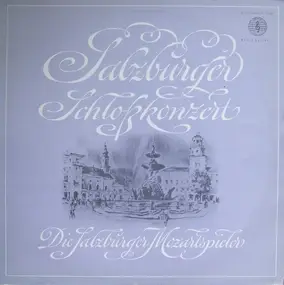 Wolfgang Amadeus Mozart - Salzburger Schlosskonzert
