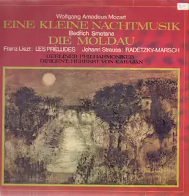 Wolfgang Amadeus Mozart - Eine Kleine Nachtmusik / Die Moldau / Les Prèludes / Radetzky-Marsch