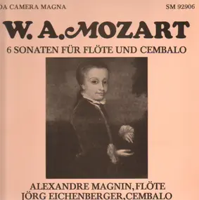 Wolfgang Amadeus Mozart - 6 Sonaten Für Flöte Und Cembalo