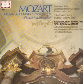 Wolfgang Amadeus Mozart - Missa Solemnis C-moll Kv 139 'Waisenhausmesse' (Heinz Hennig)
