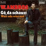 7'' - Wolfgang Ambros - Gö, Da Schaust