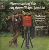 Wolfgang Anheisser - Bitte Machen Sie Ein Freundliches Gesicht