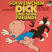 Schweinchen Dick - Folge 3: Schweinchen Dick Und Seine Freunde