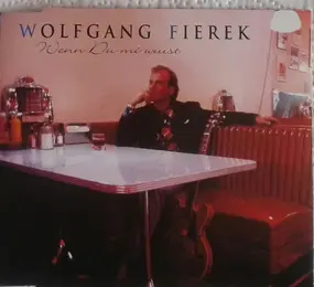 Wolfgang Fierek - Wenn Du Mi Wuist