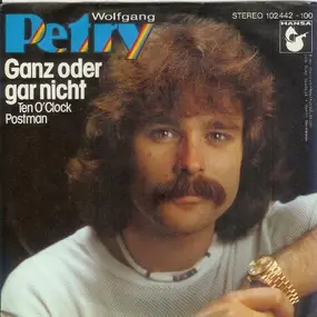 Wolfgang Petry - Ganz Oder Gar Nicht