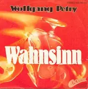 7'' - Wolfgang Petry - Wahnsinn